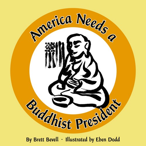 America Needs A Buddhist President