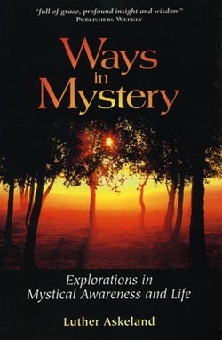 Ways In Mystery: Explorations in Mystical Awareness and Life