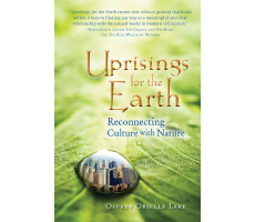 Uprisings for the Earth: Reconnecting Culture with Nature