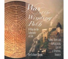 Way Of The Winding Path: A Map for the Labyrinth of Life