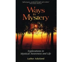 Ways In Mystery: Explorations in Mystical Awareness and Life
