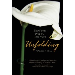 Unfolding: Slow Down, Drop In, Dare More