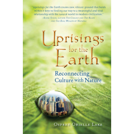 Uprisings for the Earth: Reconnecting Culture with Nature
