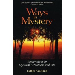 Ways In Mystery: Explorations in Mystical Awareness and Life