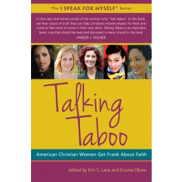 Talking Taboo:	American Christian Women Get Frank About Faith